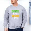 Bike Now Wine Later Cycling Sweatshirt