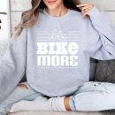 Cycling Bike More Earth Day Sweatshirt