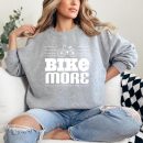 Cycling Bike More Earth Day Sweatshirt