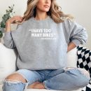 I Have To Many Bikes Cycling Sweatshirt