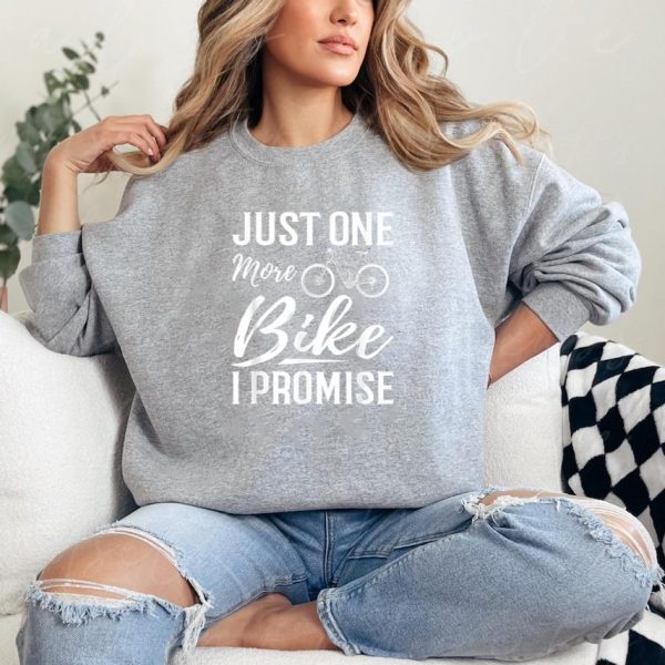 Just One More Bike I Promise Cycling Sweatshirt